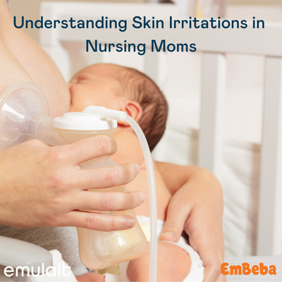 The Ultimate Guide to Understanding Skin Irritations in Nursing Moms